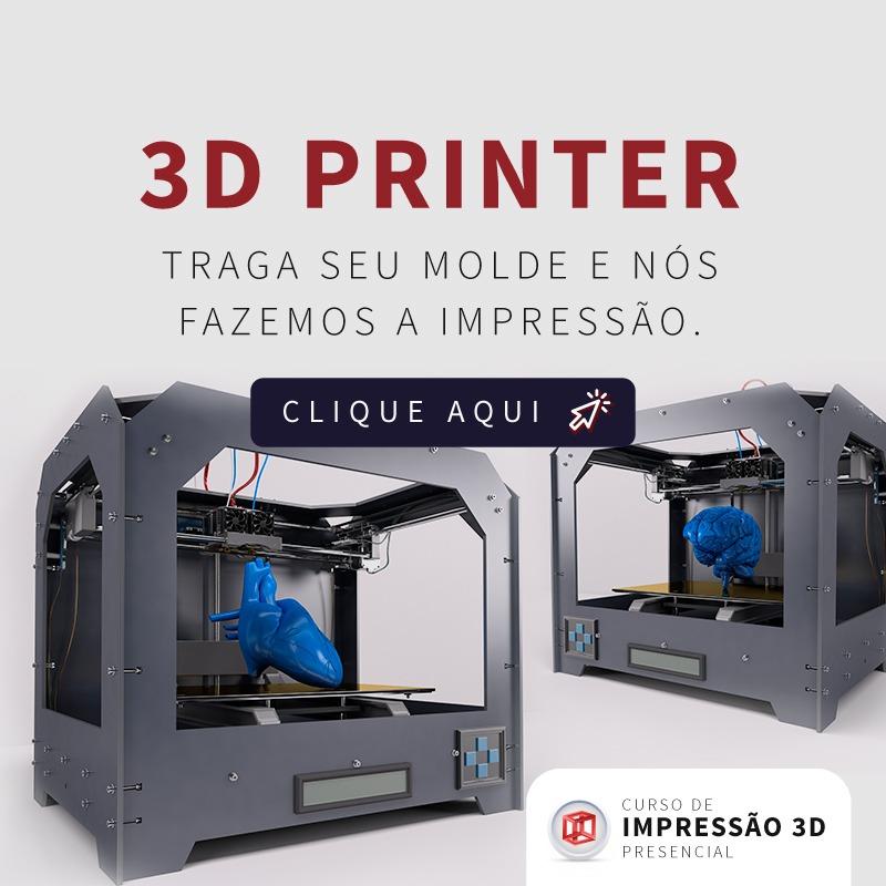 impressora 3D - traga eu molde e nós fazemos a impressão