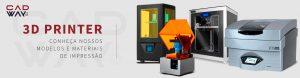 impressão 3D - conheça nossos modelos e materiais de impressão